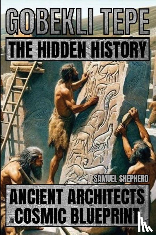 Shepherd, Samuel - Gobekli Tepe