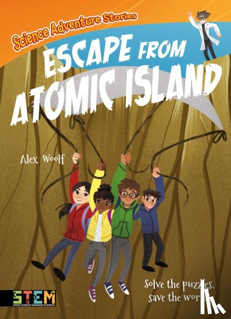 Woolf, Alex - Science Adventure Stories: Escape from Atomic Island
