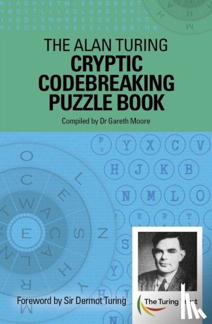 Moore, Dr Gareth - The Alan Turing Cryptic Codebreaking Puzzle Book