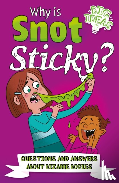 Potter, William (Author), Otway, Helen - Why Is Snot Sticky?