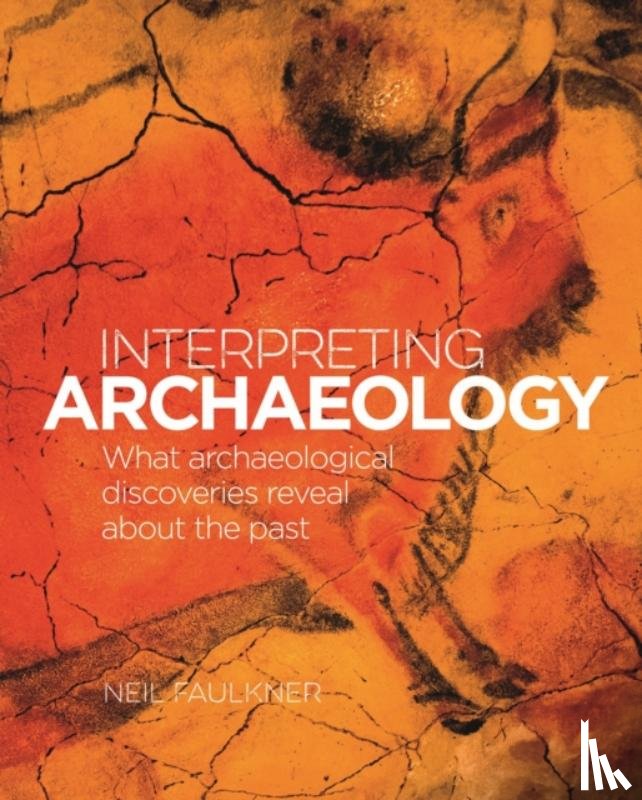 Faulkner, Neil - Interpreting Archaeology