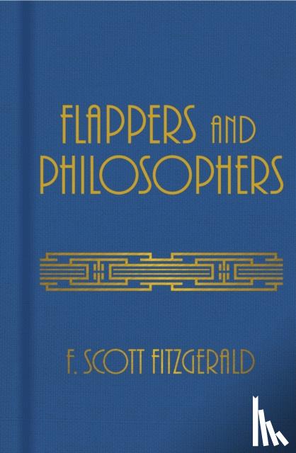F. Scott Fitzgerald - Flappers and Philosophers
