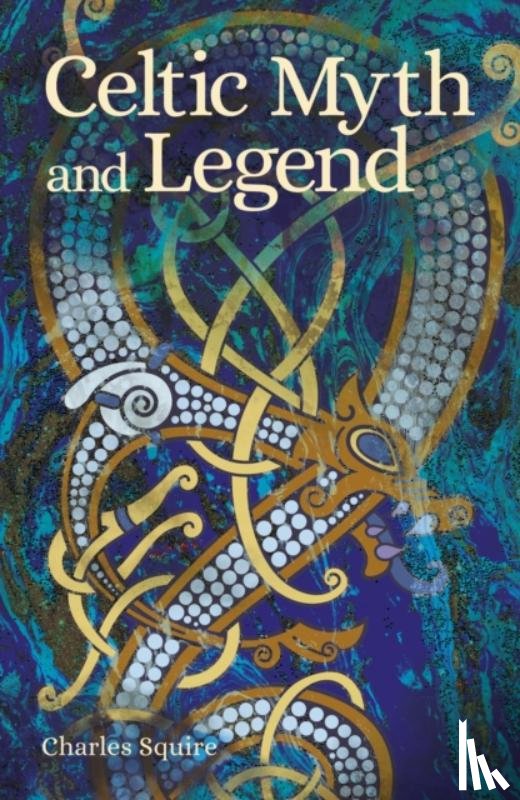 Squire, Charles - Celtic Myth and Legend