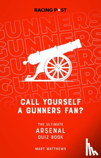 Matthews, Mart - Call Yourself a Gunners Fan?