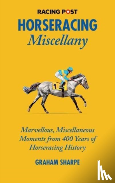 Sharpe, Graham - The Racing Post Horseracing Miscellany
