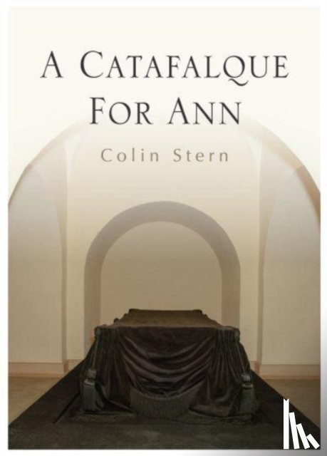 Stern, Colin - A Catafalque For Ann