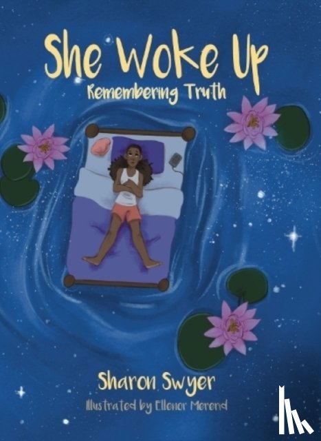 Swyer, Sharon - She Woke Up: Remembering Truth