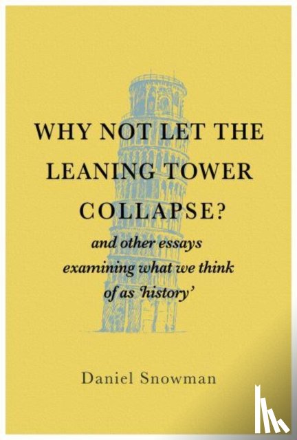 Snowman, Daniel - Why Not Let the Leaning Tower Collapse?