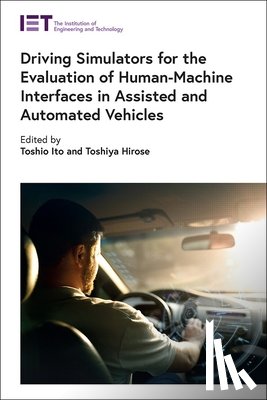  - Driving Simulators for the Evaluation of Human-Machine Interfaces in Assisted and Automated Vehicles