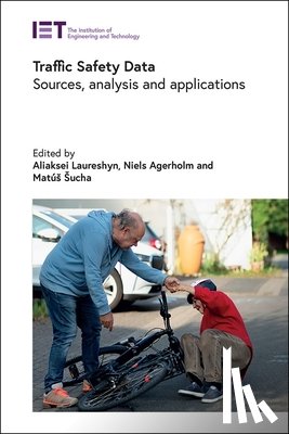 Laureshyn, Aliaksei - Traffic Safety Data: Sources, Analysis and Applications