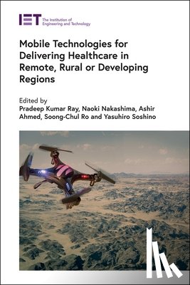  - Mobile Technologies for Delivering Healthcare in Remote, Rural or Developing Regions