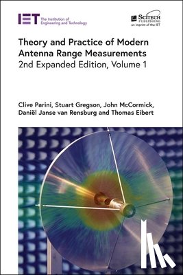 Parini, Clive (Professor of Antenna Engineering, Gregson, Stuart (Director, McCormick, John (Antenna Engineer, Rensburg, Daniel Janse van (Senior Vice President - Theory and Practice of Modern Antenna Range Measurements