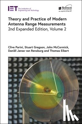 Parini, Clive (Professor of Antenna Engineering, Gregson, Stuart (Director, McCormick, John (Antenna Engineer, Rensburg, Daniel Janse van (Senior Vice President - Theory and Practice of Modern Antenna Range Measurements