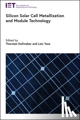  - Silicon Solar Cell Metallization and Module Technology
