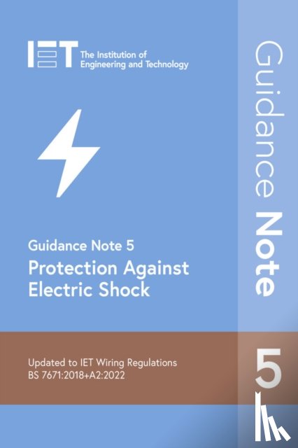 The Institution of Engineering and Technology - Guidance Note 5: Protection Against Electric Shock