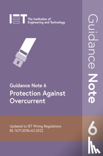 The Institution of Engineering and Technology - Guidance Note 6: Protection Against Overcurrent