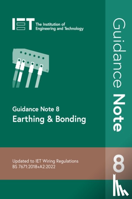 The Institution of Engineering and Technology - Guidance Note 8: Earthing & Bonding