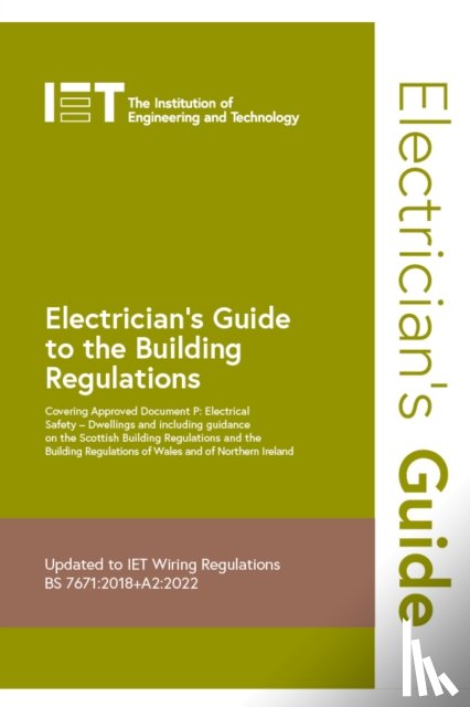 The Institution of Engineering and Technology - Electrician's Guide to the Building Regulations