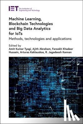  - Machine Learning, Blockchain Technologies and Big Data Analytics for IoTs