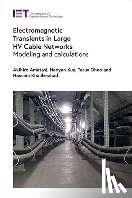 Ametani, Akihiro (Adjunct Professor, Xue, Haoyan (Senior Manager, Ohno, Teruo (Deputy General Manager, Khalilnezhad, Hossein (Senior Grid Strategist - Electromagnetic Transients in Large HV Cable Networks