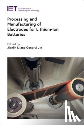  - Processing and Manufacturing of Electrodes for Lithium-Ion Batteries