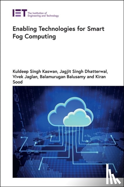 Kaswan, Kuldeep Singh (Professor, Dhatterwal, Jagjit Singh (Associate Professor, Jaglan, Vivek (Professor and Director, Balusamy, Balamurugan (Professor - Enabling Technologies for Smart Fog Computing
