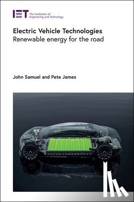 Samuel, John - Electric Vehicle Technologies: Renewable Energy for the Road