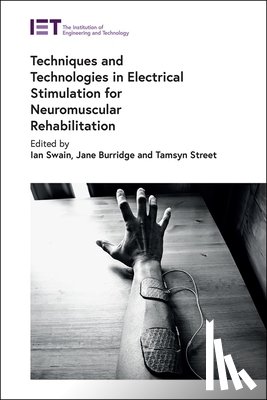  - Techniques and Technologies in Electrical Stimulation for Neuromuscular Rehabilitation