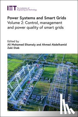 Eltamaly, Ali Mohamed - Power Systems and Smart Grids: Control, Management and Power Quality of Smart Grids