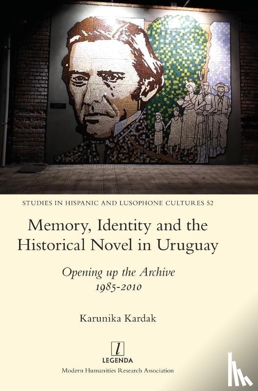 Kardak, Karunika - Memory, Identity and the Historical Novel in Uruguay