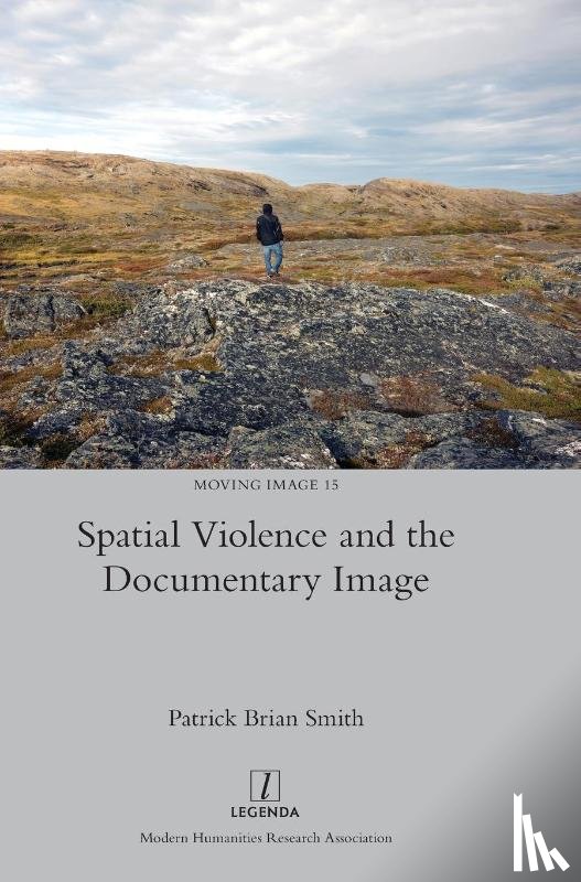 Smith, Patrick Brian - Spatial Violence and the Documentary Image