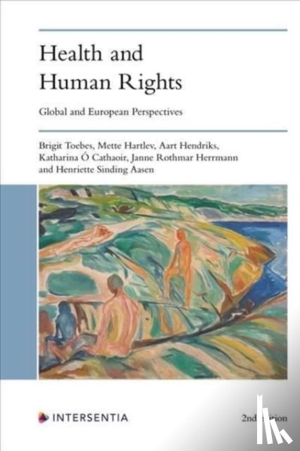Toebes, Brigit, Hartlev, Mette, Hendriks, Aart, Cathaoir, Katharina O - Health and Human Rights (2nd edition)