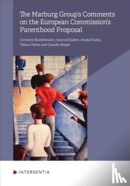 Duden, Konrad, Mayer, Claudia, Budzikiewicz, Christine, Dutta, Anatol - The Marburg Group's Comments on the European Commission's Parenthood Proposal