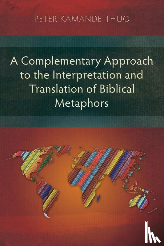 Thuo, Peter Kamande - A Complementary Approach to the Interpretation and Translation of Biblical Metaphors