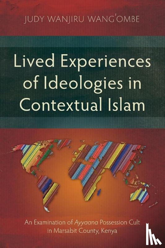Wang'ombe, Judy Wanjiru - Lived Experiences of Ideologies in Contextual Islam