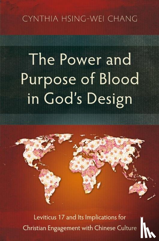 Chang, Cynthia Hsing-Wei - The Power and Purpose of Blood in God's Design