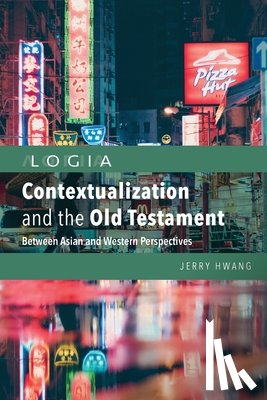Hwang, Jerry - Contextualization and the Old Testament
