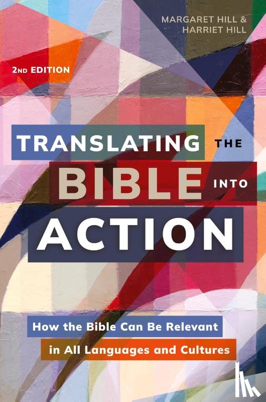 Hill, Margaret, Hill, Harriet - Translating the Bible Into Action, 2nd Edition