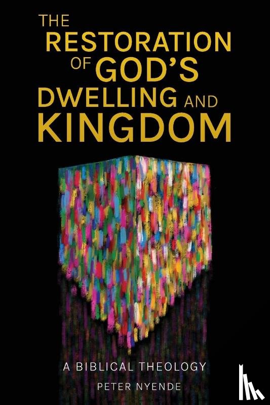 Nyende, Peter - The Restoration of God's Dwelling and Kingdom