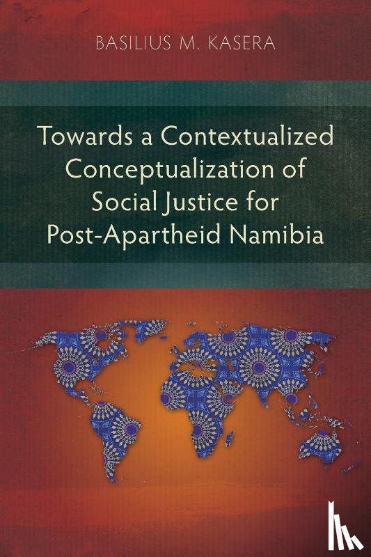 Kasera, Basilius M. - Towards a Contextualized Conceptualization of Social Justice for Post-Apartheid Namibia