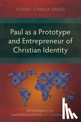 Sindo, Vuyani Stanley - Paul as a Prototype and Entrepreneur of Christian Identity