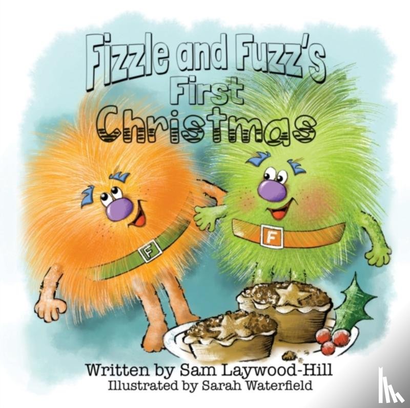 Laywood-Hill, Sam - Fizzle and Fuzz's First Christmas