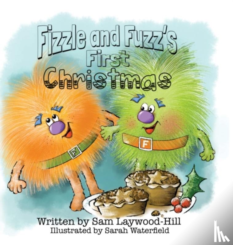 Laywood-Hill, Sam - Fizzle and Fuzz's First Christmas