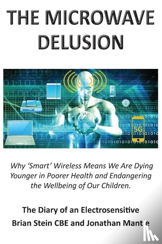 Mantle, Jonathan, Stein CBE, Brian - THE MICROWAVE DELUSION