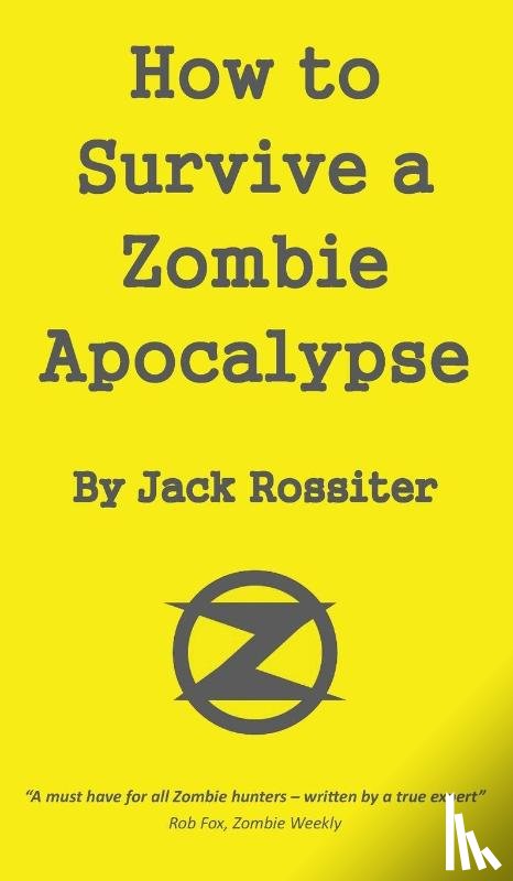 Rossiter, Jack - How to Survive a Zombie Apocalypse