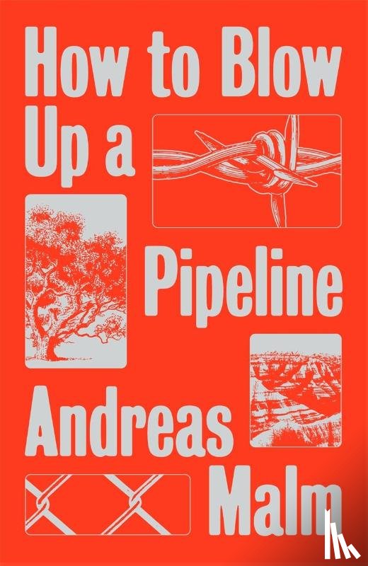 Malm, Andreas - How to Blow Up a Pipeline