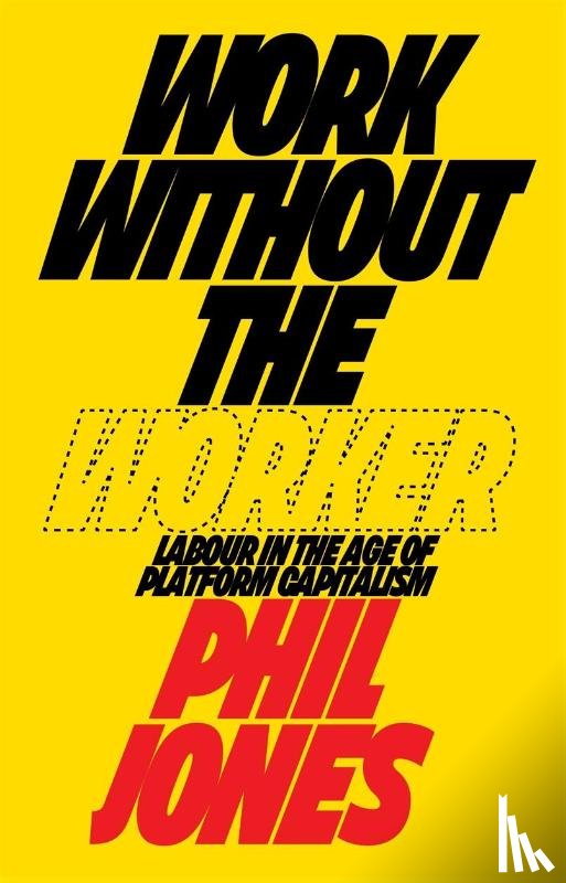 Jones, Philip - Work Without the Worker