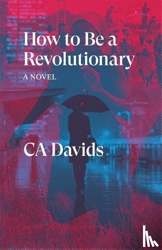 Davids, C.A. - How to Be a Revolutionary