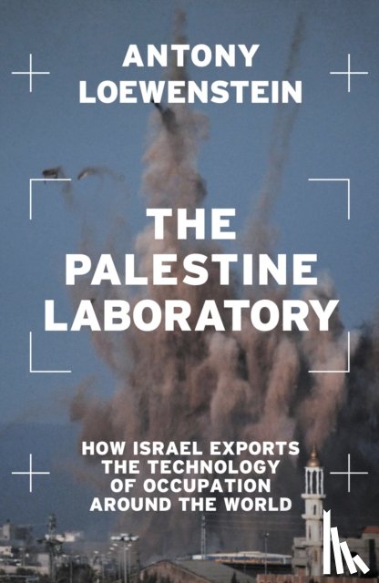 Loewenstein, Antony - The Palestine Laboratory