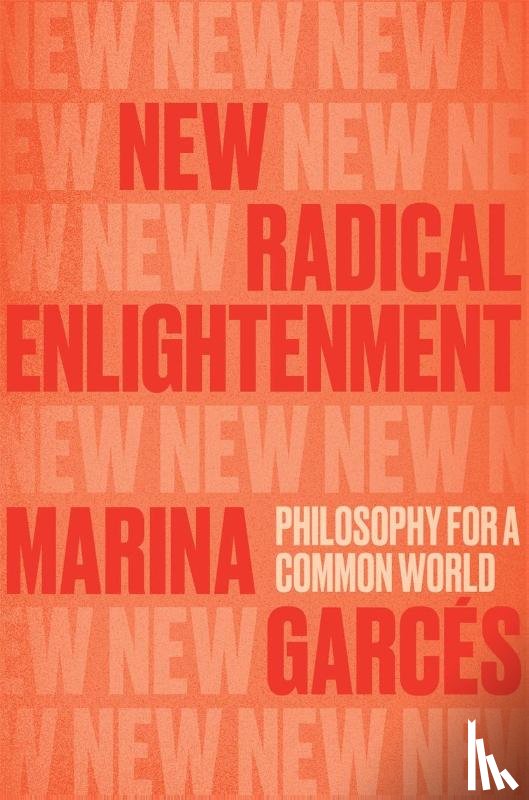 Garces, Marina - New Radical Enlightenment